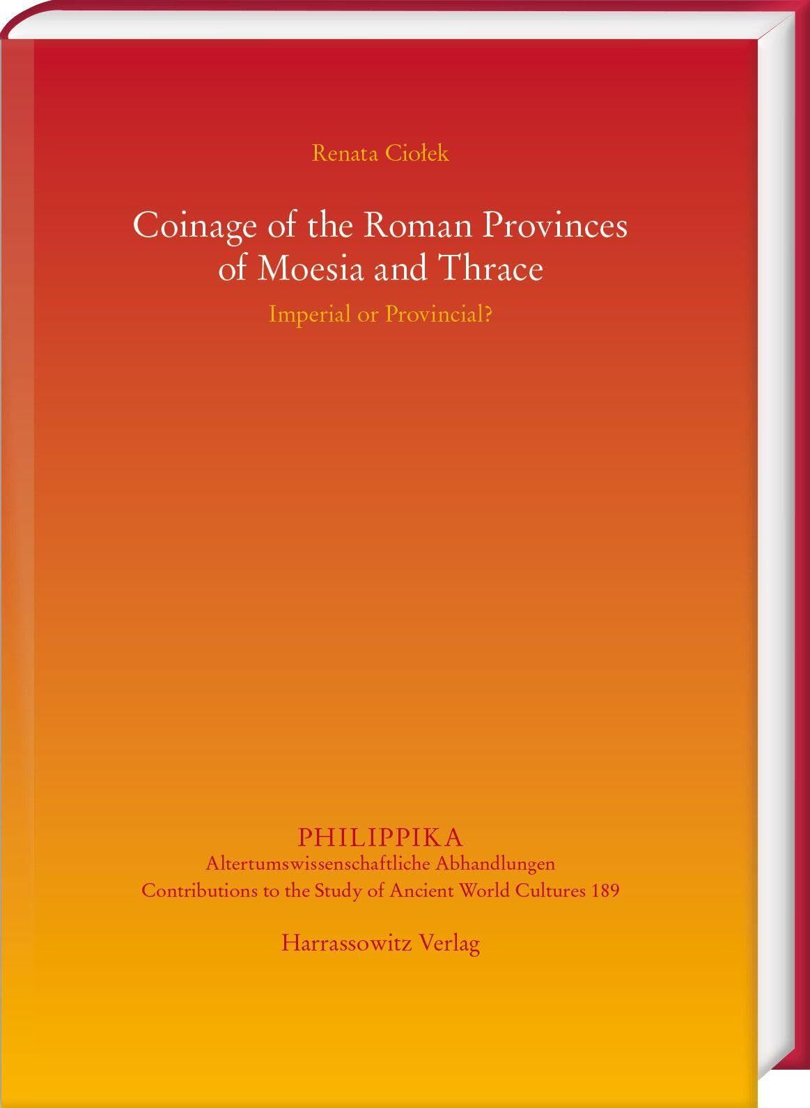 Coinage of the Roman Provinces of Moesia and Thrace: Imperial or Provincial? - Neuware