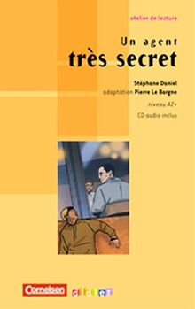 Atelier de lecture: A2+ - Un agent très secret: Lektüre mit beiliegender CD