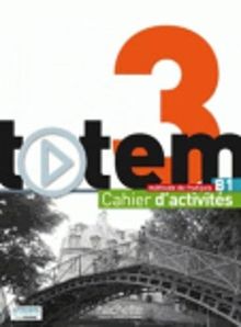 Totem 3 B1 : méthode de français : cahier d'activités