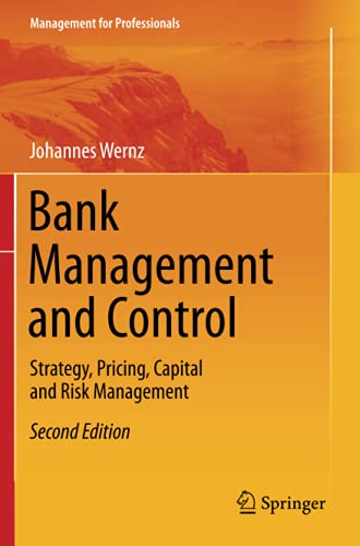 Bank Management and Control: Strategy, Pricing, Capital and Risk Management (Management for Professionals)