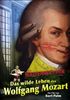 Der Wadenmesser: Das wilde Leben des Wolfgang Mozart