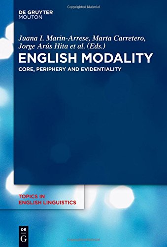 English Modality: Core, Periphery and Evidentiality (Topics in English Linguistics [TiEL], Band 81)