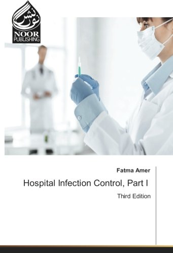 Hospital Infection Control, Part I: Third Edition
