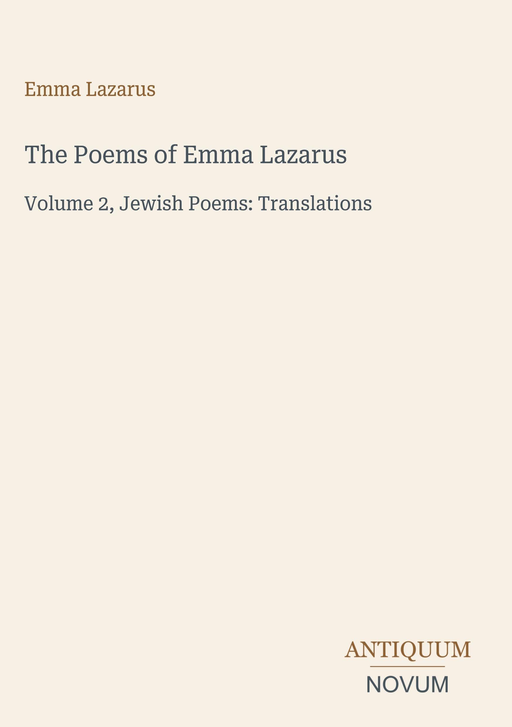The Poems of Emma Lazarus: Volume 2, Jewish Poems: Translations