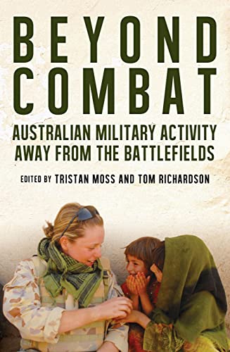 Beyond Combat: Australian Military Activity Away From the Battlefields