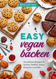 Easy vegan backen: 50 einfache Rezepte für Kuchen, Muffins, Kekse, Brownies und mehr. Süße Backideen und Desserts ohne Milch und Ei – auch für Anfänger von Mail0ves | Buch | Zustand sehr gut
