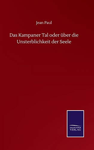 Das Kampaner Tal oder über die Unsterblichkeit der Seele