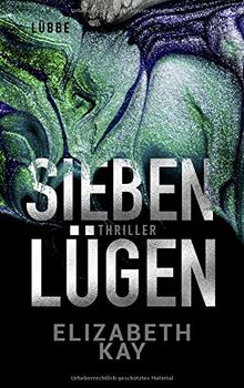 Sieben Lügen: Psychothriller