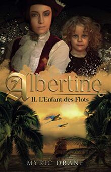 Albertine T2 - L'enfant des flots (Mini-saga épique, Band 2)