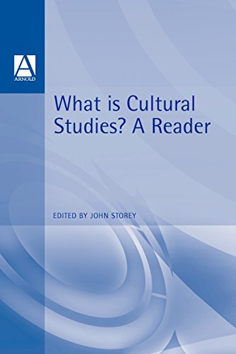What Is Cultural Studies?: A Reader (Edited by John Storey)