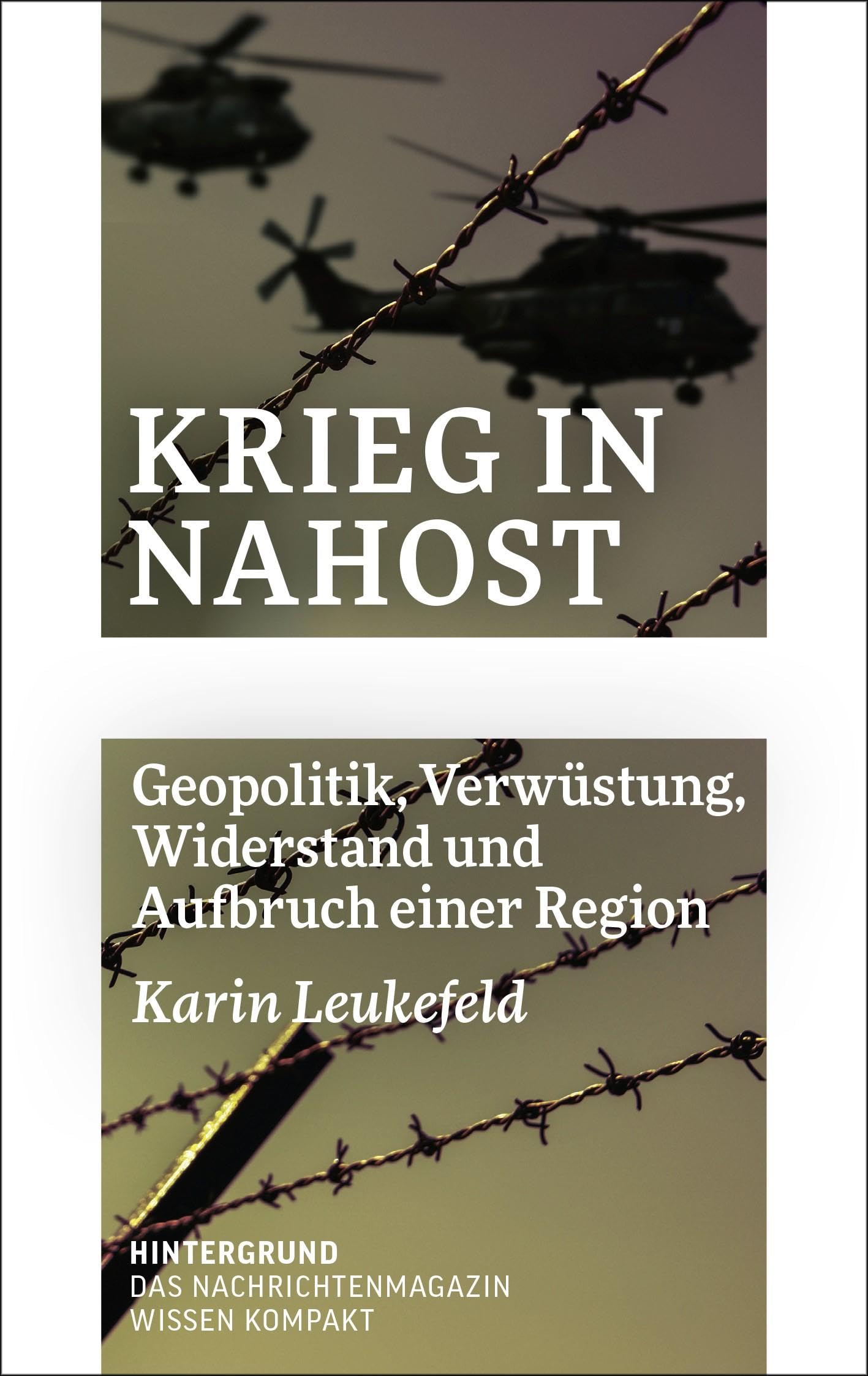 Krieg in Nahost: Geopolitik, Verwüstung, Widerstand und Aufbruch einer Region (WISSEN KOMPAKT)