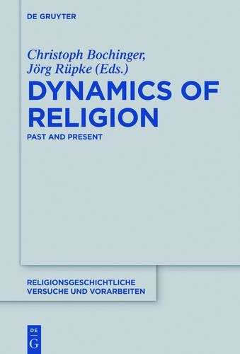Dynamics of Religion: Past and Present. Proceedings of the XXI World Congress of the International Association for the History of Religions (Religionsgeschichtliche Versuche und Vorarbeiten, Band 67)