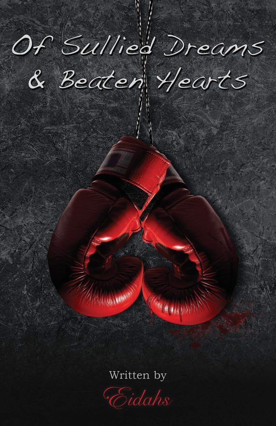 Of Sullied Dreams and Beaten Hearts