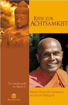 Reise zur Achtsamkeit: Die Autobiographie des Bhante G.