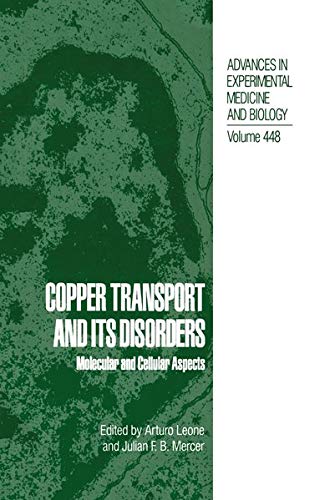 Copper Transport and Its Disorders: Molecular and Cellular Aspects (Advances in Experimental Medicine and Biology, 448, Band 448)