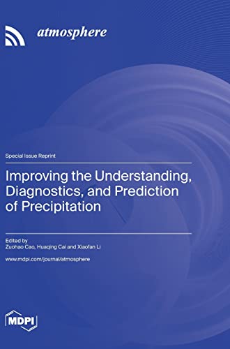 Improving the Understanding, Diagnostics, and Prediction of Precipitation