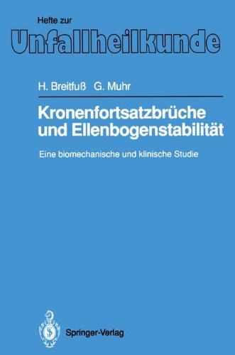 Kronenfortsatzbrüche und Ellenbogenstabilität: Eine biomechanische und klinische Studie (Hefte zur Zeitschrift Der Unfallchirurg)