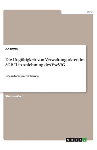 Die Ungültigkeit von Verwaltungsakten im SGB II in Anlehnung des VwVfG: Eingliederungsvereinbarung