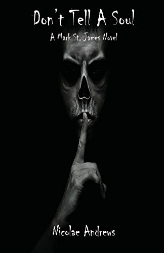 Don't Tell A Soul: A Mark St. James Novel