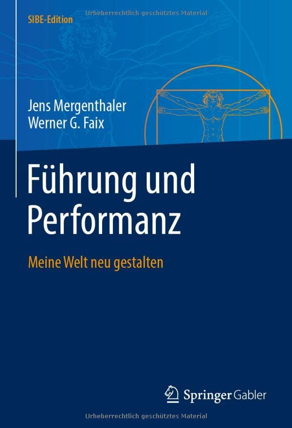 Führung und Performanz: Meine Welt neu gestalten (SIBE-Edition)