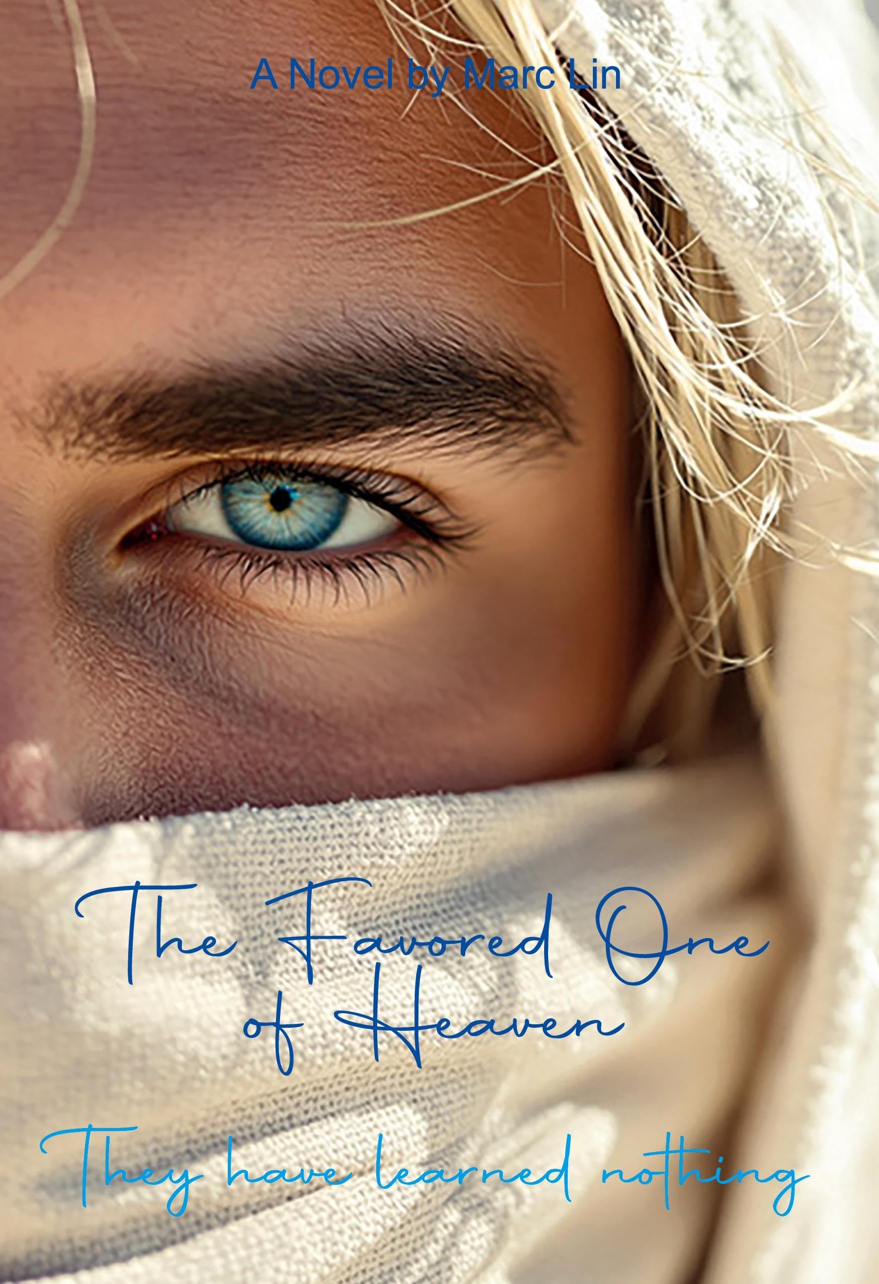 The Favored One of Heaven: They have learned nothing