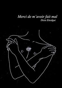 Merci de m'avoir fait mal