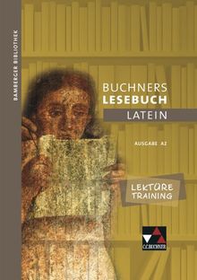Bamberger Bibliothek / Lektüretraining zu Buchners Lesebuch A 2: Lesebücher für den Lateinunterricht / Wortschatz - Übersetzung - Texterschließung. Arbeitsheft zum Lesebuch A 2