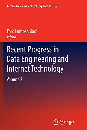 Recent Progress in Data Engineering and Internet Technology: Volume 2 (Lecture Notes in Electrical Engineering, 157, Band 2)