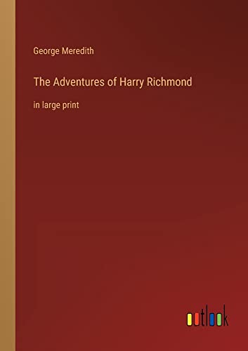 The Adventures of Harry Richmond: in large print