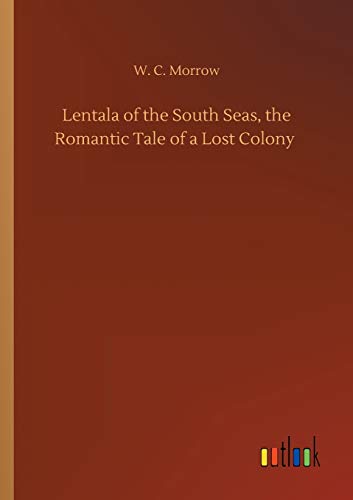Lentala of the South Seas, the Romantic Tale of a Lost Colony