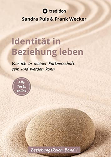Identität in Beziehung leben: Wer ich in meiner Partnerschaft sein und werden kann (BeziehungsReich)