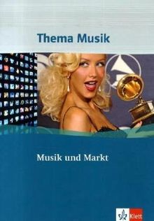 Thema Musik. Themenhefte für die Sekundarstufe I: Musik und Markt