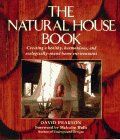 The Natural House Book: Creating a Healthy, Harmonious, and Ecologically-Sound Home Environment