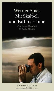 Mit Skalpell und Farbmaschine: Porträts von Max Ernst bis Gerhard Richter: Portraits von Max Ernst bis Gerhard Richter