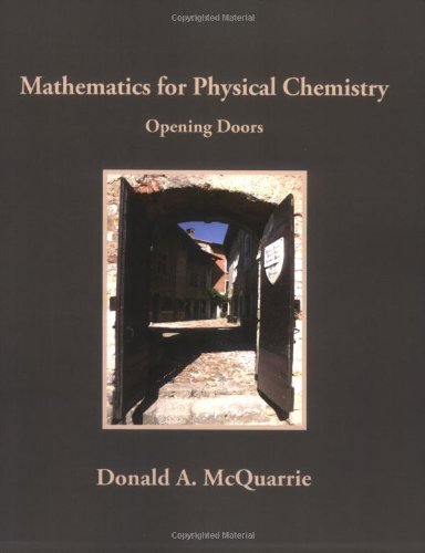 McQuarrie, Donald A. Mathematics For Physical Chemistry, Opening Doors