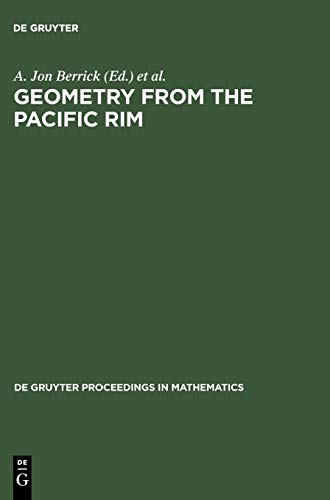 Geometry from the Pacific Rim: Proceedings of the Pacific Rim Geometry Conference held at National University of Singapore, Republic of Singapore, ... 1994 (De Gruyter Proceedings in Mathematics)