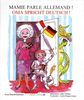 Mamie parle allemand ! : Oma spricht deutsch ! Album interactif bilingue 3/7 ans