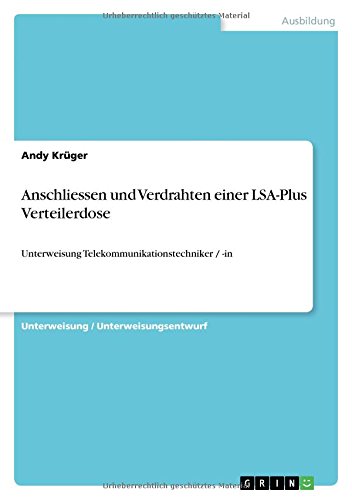 Anschliessen und Verdrahten einer LSA-Plus Verteilerdose: Unterweisung Telekommunikationstechniker / -in