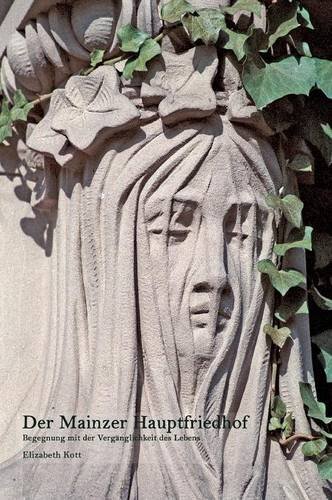 Der Mainzer Hauptfriedhof: Begegnung mit der Vergänglichkeit des Lebens