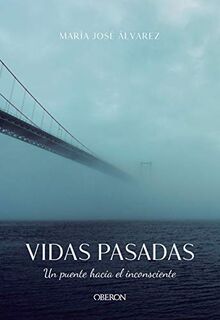 Vidas pasadas. Un puente hacia el inconsciente (Libros singulares)