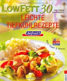 Low Fett 30 - Bofrost Leichte Tiefkühlrezepte. Mehr Power & Genuss