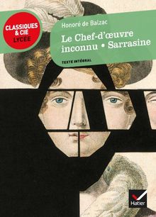 Le chef-d'oeuvre inconnu. Sarrasine : texte intégral