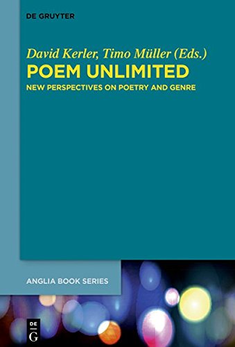 Poem Unlimited: New Perspectives on Poetry and Genre (Buchreihe der Anglia / Anglia Book Series, Band 63)
