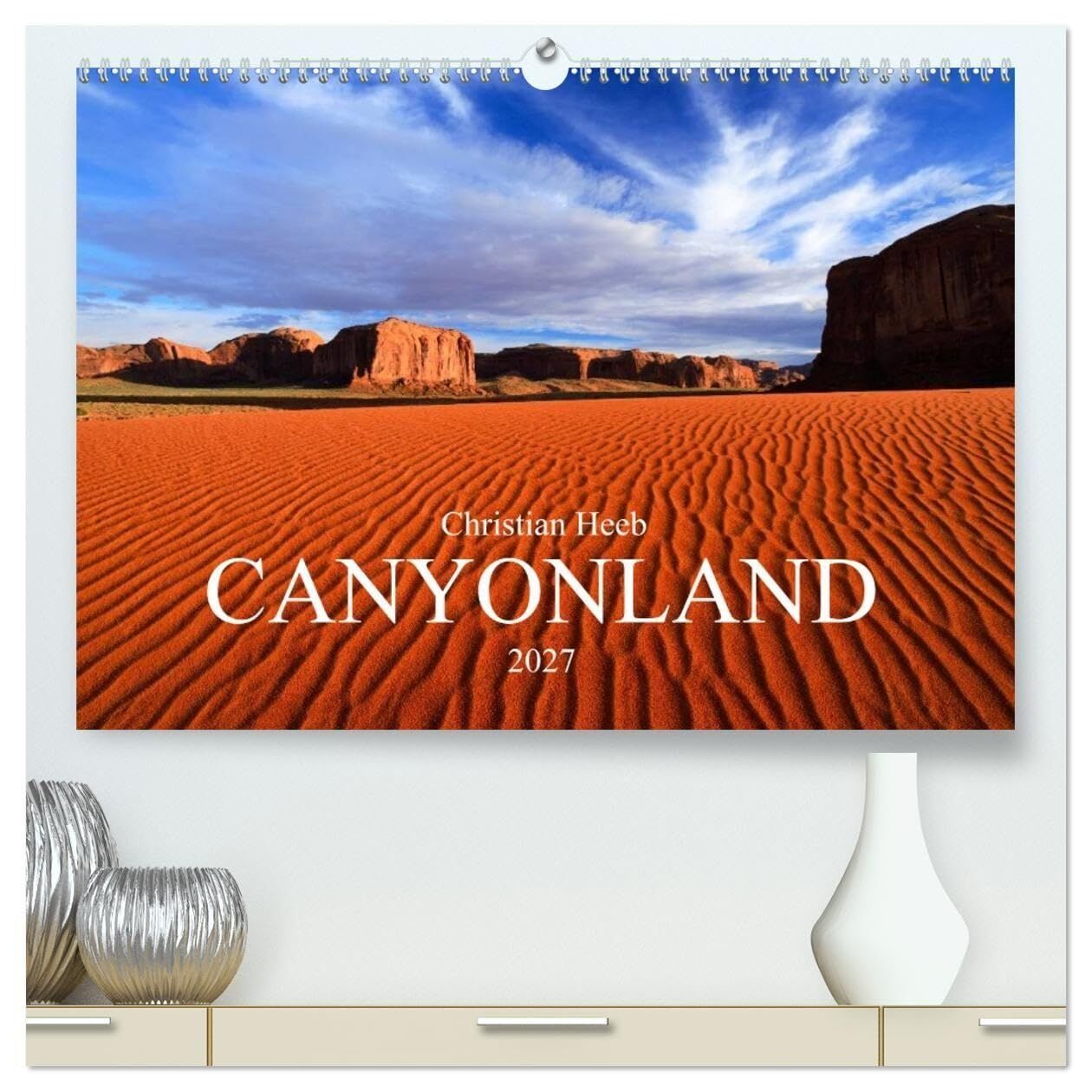 CANYONLAND USA Christian Heeb / UK Version (High Quality Premium Wall Calendar 2027 DIN A2 landscape),CALVENDO 12 Month Wall Calendar