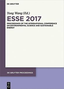 ESSE 2017: Proceedings of the International Conference on Environmental Science and Sustainable Energy Ed.by ZhaoYang Dong (De Gruyter Proceedings)