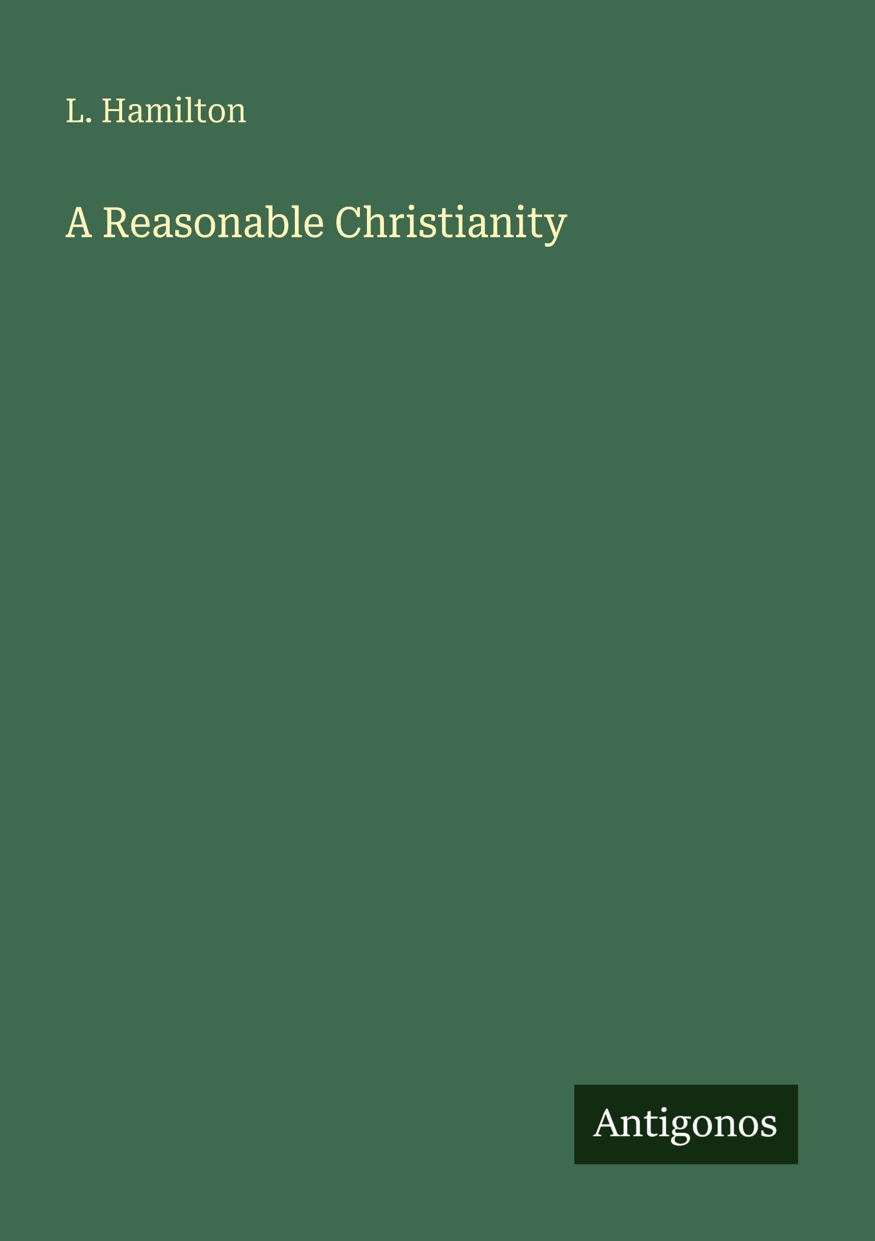 A Reasonable Christianity