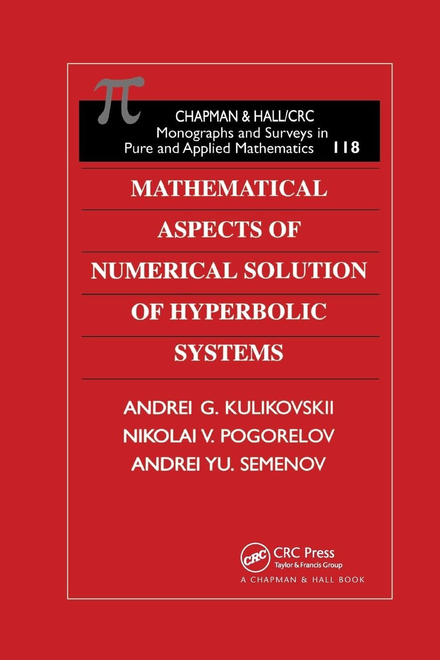 Semenov, A. Yu. Mathematical Aspects Of Numerical Solution Of Hyperbolic Systems (Monographs And Surveys In Pure And Applied Mathematics)