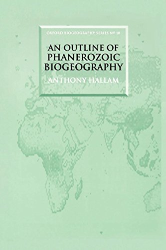 An Outline Of Phanerozoic Biogeography (Oxford Biogeography Series)
