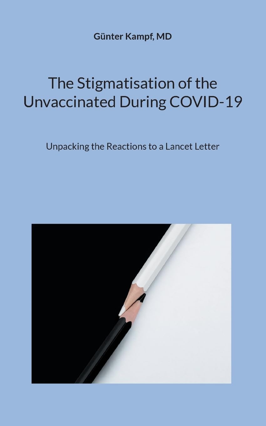 The Stigmatisation of the Unvaccinated During COVID-19: Unpacking the Reactions to a Lancet Letter