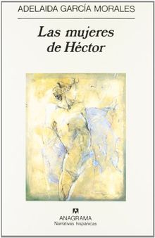 Las mujeres de Héctor (Narrativas hispánicas)